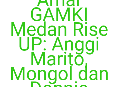 Imageskonser Amal Gamki Medan Rise Up Anggi Marito Mongol Dan Donnie Sibarani