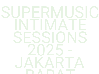 Imagessupermusic Intimate Sessions 2025 Jakarta Barat