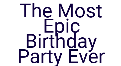 Imagesthe Most Epic Birthday Party Ever