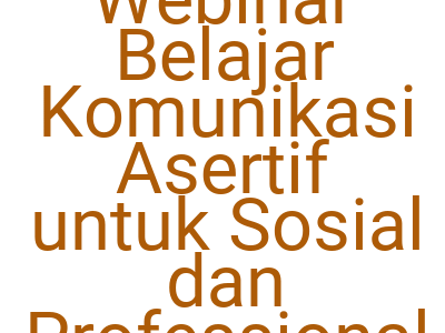 Imageswebinar Belajar Komunikasi Asertif Untuk Sosial Dan Professional